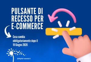 Pulsante di recesso e commerce obbligo dal 19 giugno 2026
